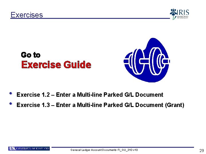 Exercises Go to Exercise Guide • • Exercise 1. 2 – Enter a Multi-line