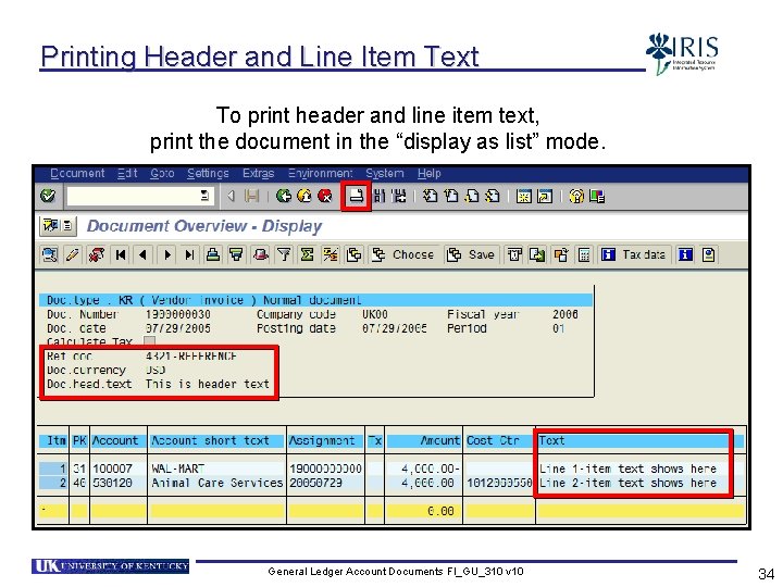 Printing Header and Line Item Text To print header and line item text, print