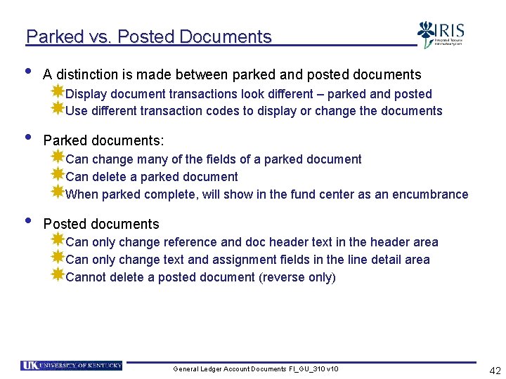 Parked vs. Posted Documents • A distinction is made between parked and posted documents