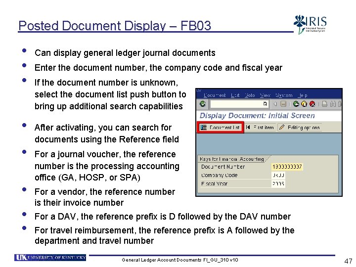 Posted Document Display – FB 03 • • Can display general ledger journal documents