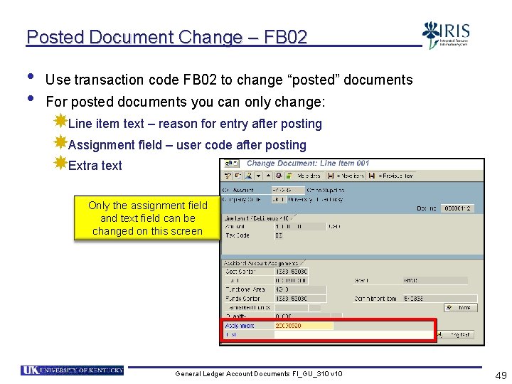 Posted Document Change – FB 02 • • Use transaction code FB 02 to