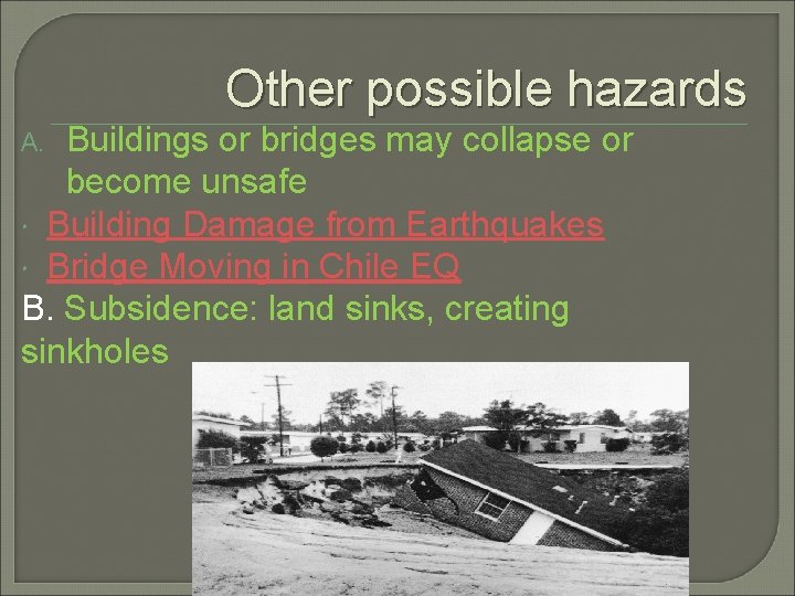 Other possible hazards Buildings or bridges may collapse or become unsafe Building Damage from