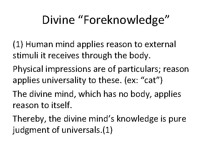 Divine “Foreknowledge” (1) Human mind applies reason to external stimuli it receives through the