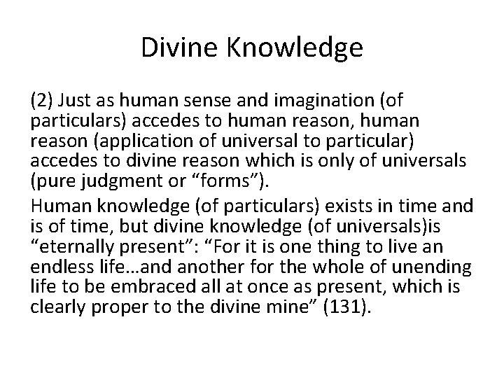 Divine Knowledge (2) Just as human sense and imagination (of particulars) accedes to human