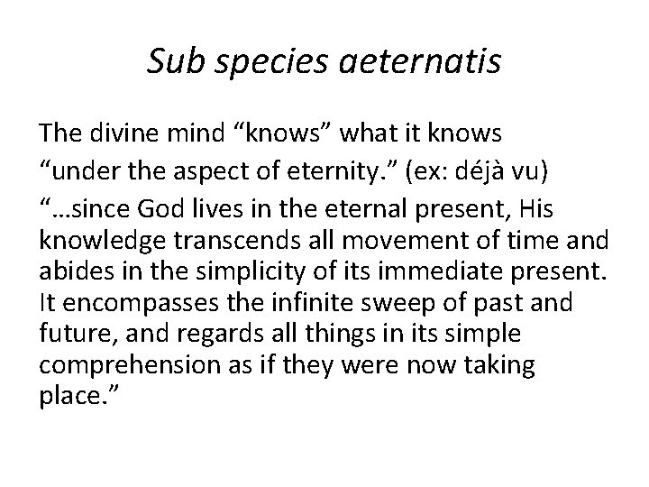 Sub species aeternatis The divine mind “knows” what it knows “under the aspect of