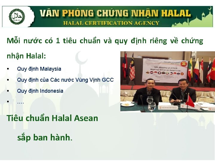 Mỗi nước có 1 tiêu chuẩn và quy định riêng về chứng nhận Halal: