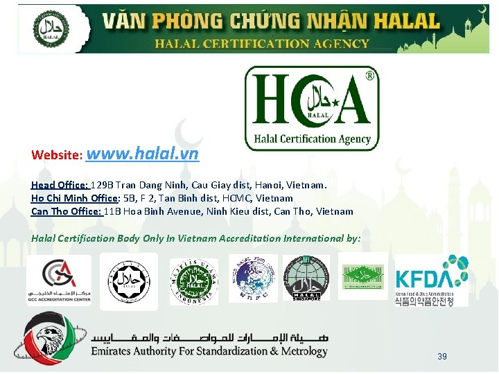 Website: www. halal. vn Head Office: 129 B Tran Dang Ninh, Cau Giay dist,