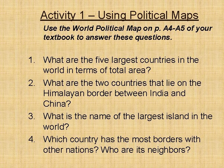 Activity 1 – Using Political Maps Use the World Political Map on p. A