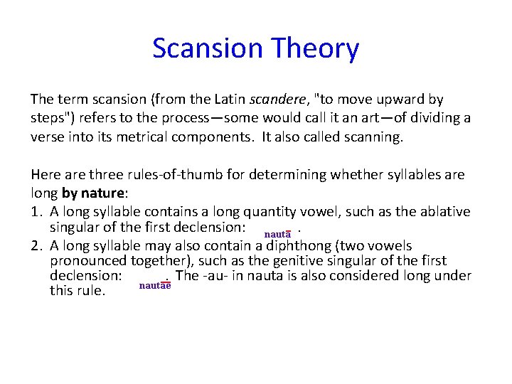 Scansion Theory The term scansion (from the Latin scandere, "to move upward by steps")