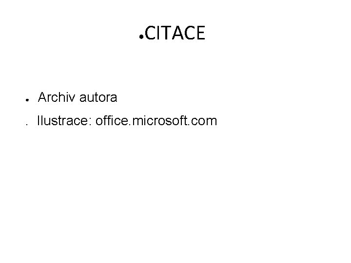 ● ● CITACE Archiv autora . Ilustrace: office. microsoft. com 