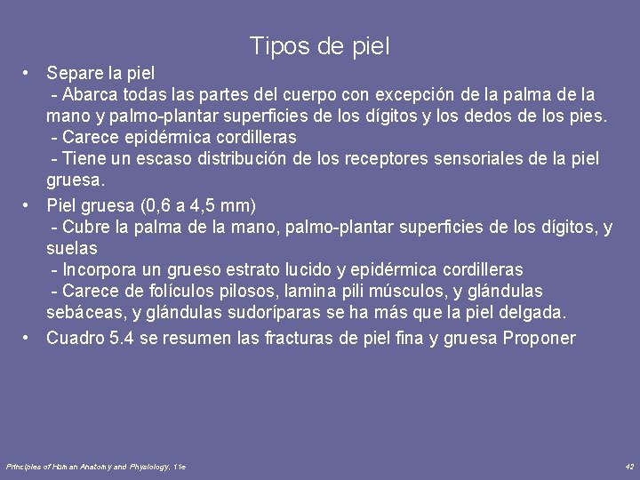 Tipos de piel • Separe la piel - Abarca todas las partes del cuerpo