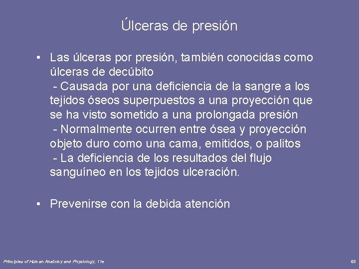 Úlceras de presión • Las úlceras por presión, también conocidas como úlceras de decúbito