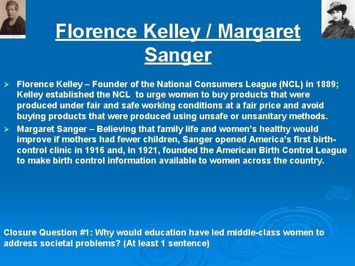 Florence Kelley / Margaret Sanger Florence Kelley – Founder of the National Consumers League