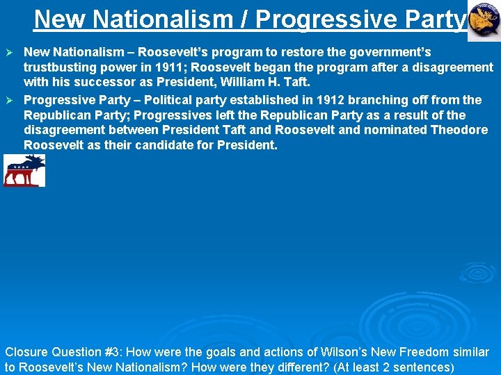 New Nationalism / Progressive Party New Nationalism – Roosevelt’s program to restore the government’s