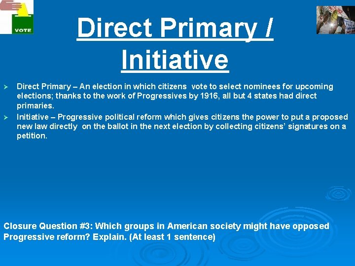 Direct Primary / Initiative Direct Primary – An election in which citizens vote to Direct Primary / Initiative Direct Primary – An election in which citizens vote to