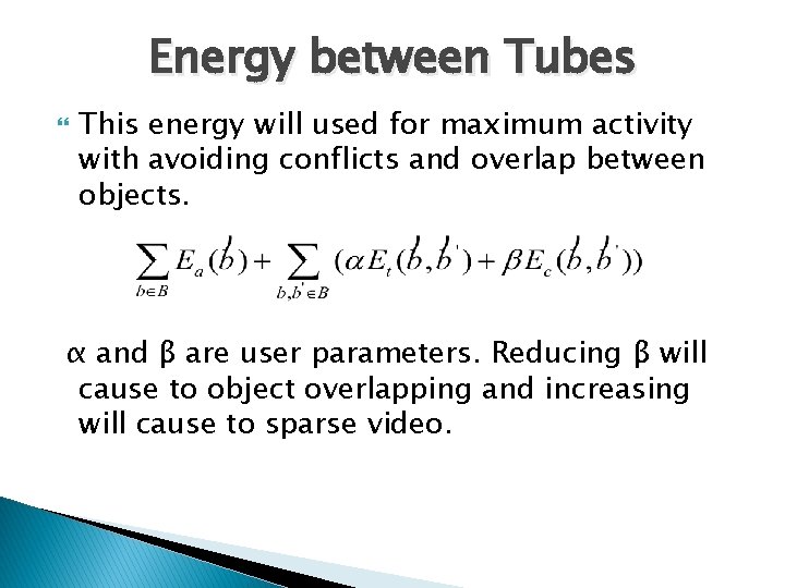 Energy between Tubes This energy will used for maximum activity with avoiding conflicts and