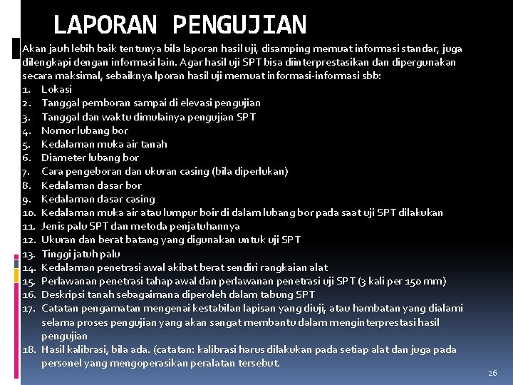 LAPORAN PENGUJIAN Akan jauh lebih baik tentunya bila laporan hasil uji, disamping memuat informasi