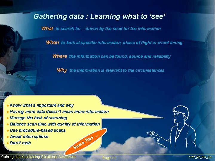 Gathering data : Learning what to ‘see’ What to search for – driven by