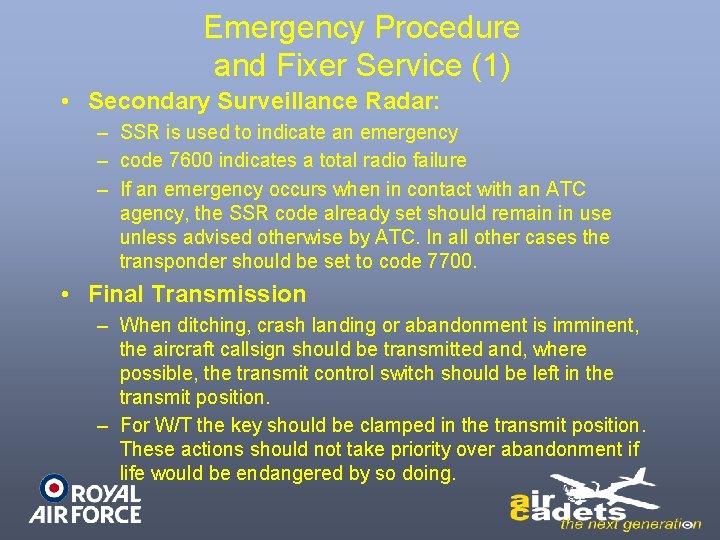 Emergency Procedure and Fixer Service (1) • Secondary Surveillance Radar: – SSR is used