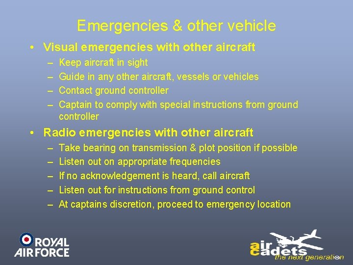 Emergencies & other vehicle • Visual emergencies with other aircraft – – Keep aircraft