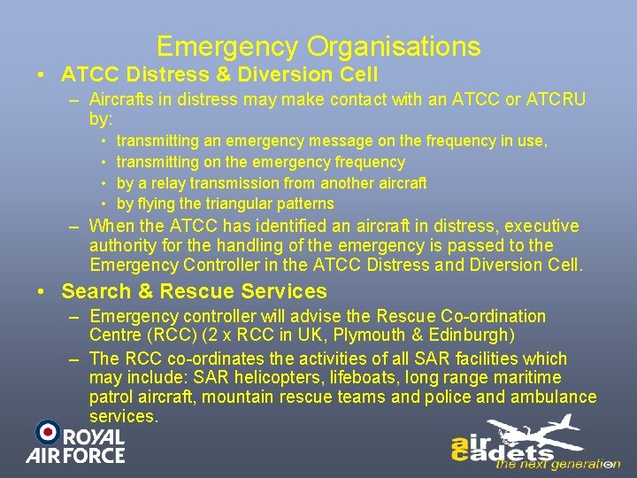 Emergency Organisations • ATCC Distress & Diversion Cell – Aircrafts in distress may make