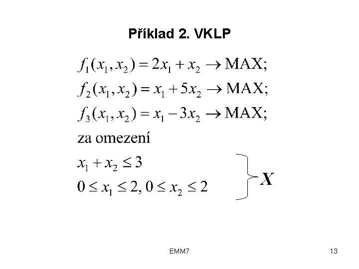 Příklad 2. VKLP X EMM 7 13 