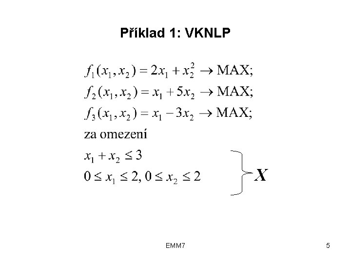 Příklad 1: VKNLP X EMM 7 5 