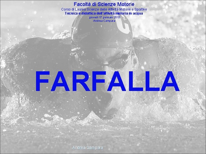 Facoltà di Scienze Motorie Corso di Laurea Scienze delle Attività Motorie e Sportive Tecnica