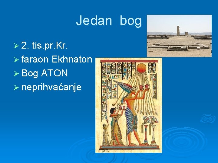 Jedan bog Ø 2. tis. pr. Kr. Ø faraon Ekhnaton Ø Bog ATON Ø