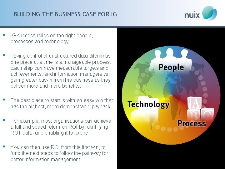 BUILDING THE BUSINESS CASE FOR IG § IG success relies on the right people,