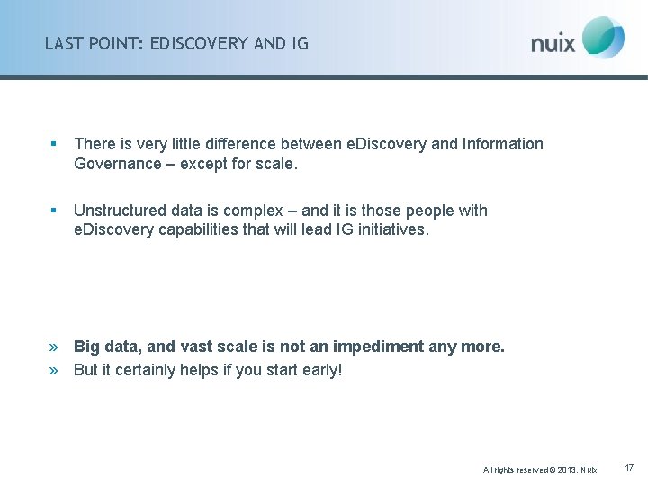 LAST POINT: EDISCOVERY AND IG § There is very little difference between e. Discovery