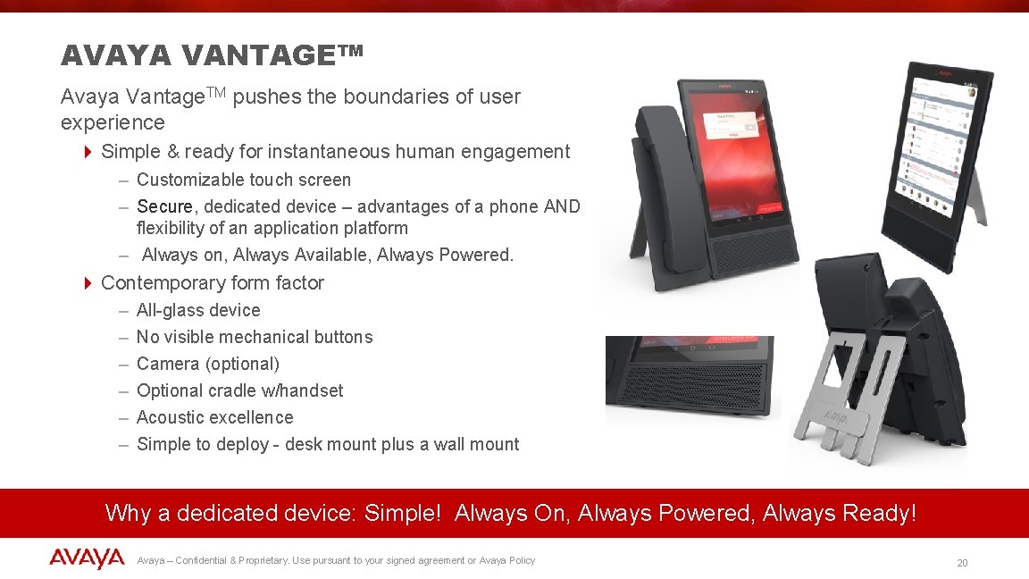 AVAYA VANTAGE™ Avaya Vantage. TM pushes the boundaries of user experience 4 Simple &