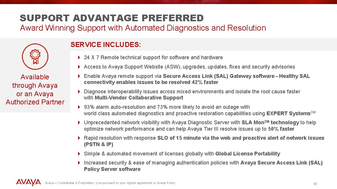 SUPPORT ADVANTAGE PREFERRED Award Winning Support with Automated Diagnostics and Resolution SERVICE INCLUDES: 4