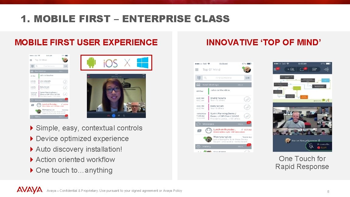 1. MOBILE FIRST – ENTERPRISE CLASS MOBILE FIRST USER EXPERIENCE 4 Simple, easy, contextual