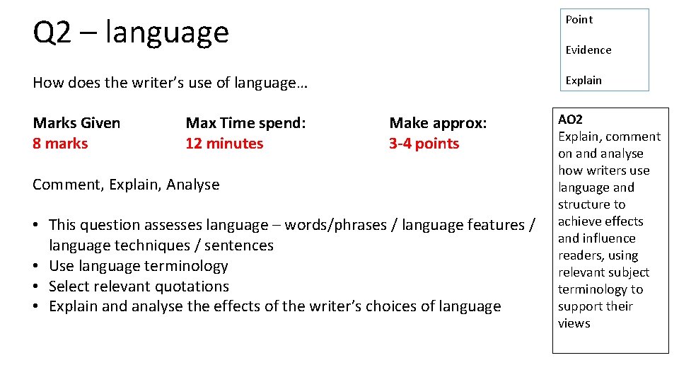 Q 2 – language Point How does the writer’s use of language… Explain Marks