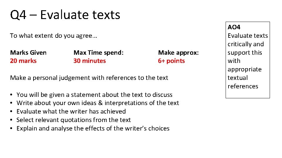 Q 4 – Evaluate texts To what extent do you agree… Marks Given 20