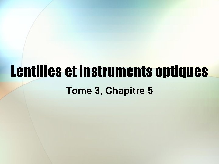 Lentilles et instruments optiques Tome 3, Chapitre 5 