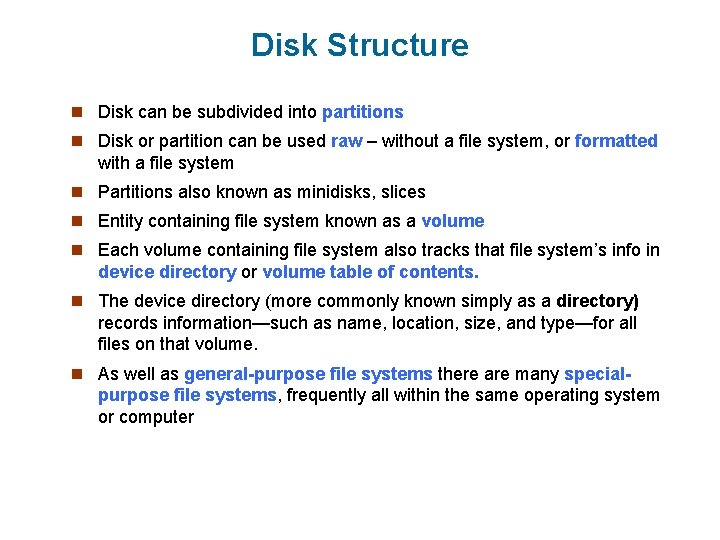 Disk Structure n Disk can be subdivided into partitions n Disk or partition can Disk Structure n Disk can be subdivided into partitions n Disk or partition can