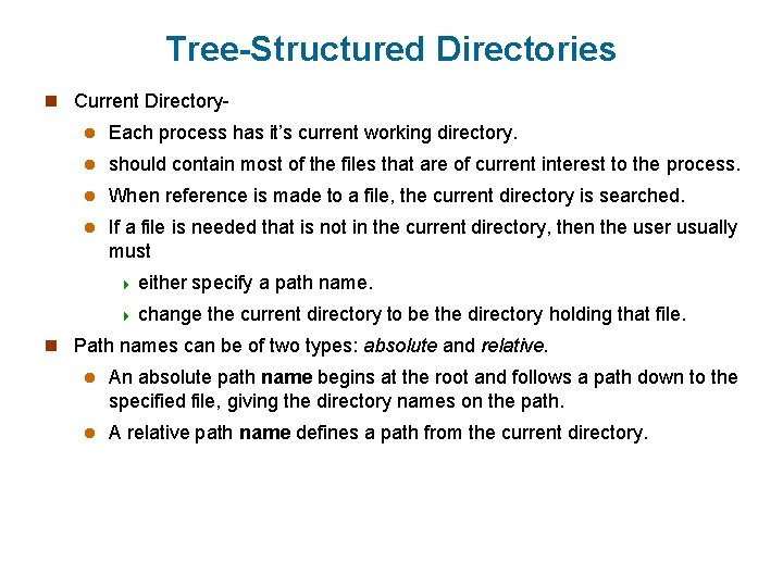 Tree-Structured Directories n Current Directoryl Each process has it’s current working directory. l should Tree-Structured Directories n Current Directoryl Each process has it’s current working directory. l should
