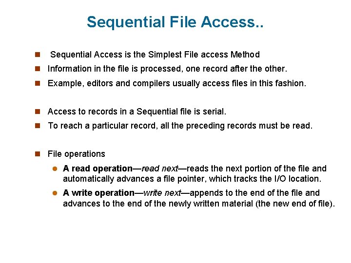 Sequential File Access. . n Sequential Access is the Simplest File access Method n Sequential File Access. . n Sequential Access is the Simplest File access Method n