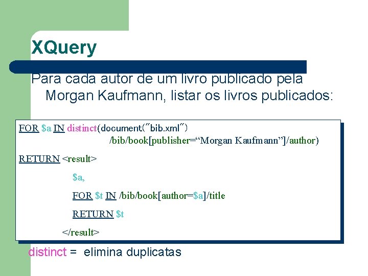 XQuery Para cada autor de um livro publicado pela Morgan Kaufmann, listar os livros