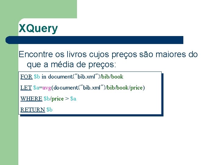 XQuery Encontre os livros cujos preços são maiores do que a média de preços: