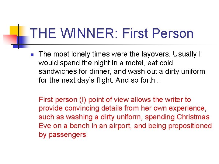 THE WINNER: First Person n The most lonely times were the layovers. Usually I