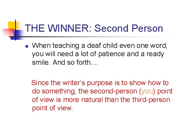 THE WINNER: Second Person n When teaching a deaf child even one word, you