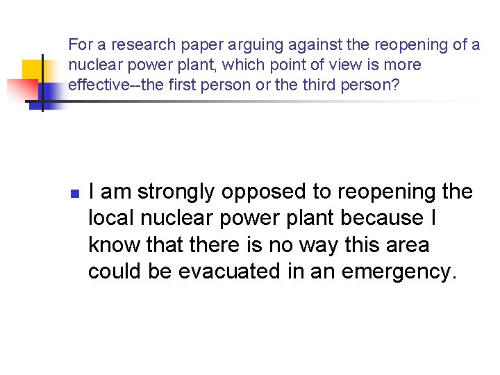 For a research paper arguing against the reopening of a nuclear power plant, which