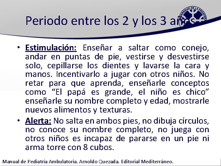 Periodo entre los 2 y los 3 años • Estimulación: Enseñar a saltar como