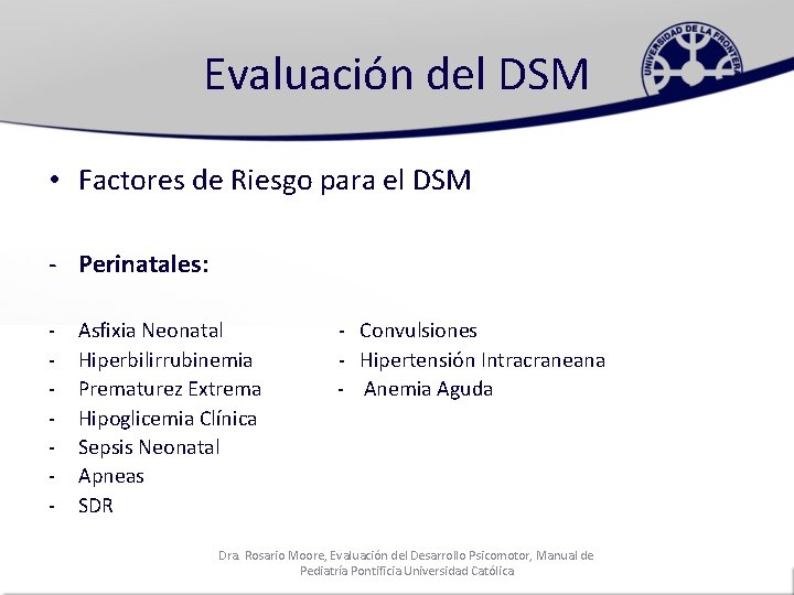 Evaluación del DSM • Factores de Riesgo para el DSM - Perinatales: - Asfixia