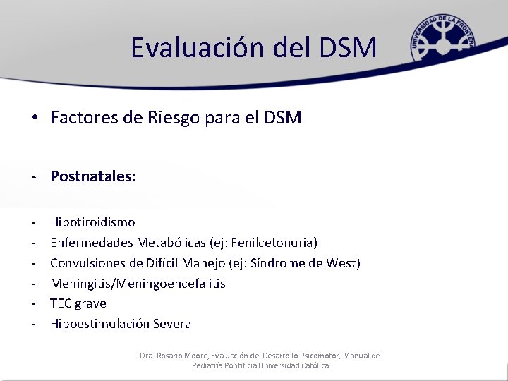 Evaluación del DSM • Factores de Riesgo para el DSM - Postnatales: - Hipotiroidismo