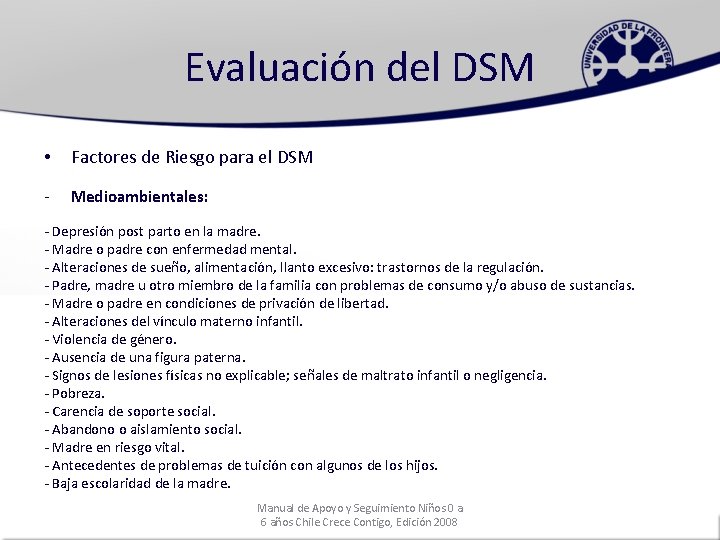 Evaluación del DSM • Factores de Riesgo para el DSM - Medioambientales: - Depresión