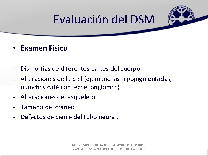 Evaluación del DSM • Examen Físico - Dismorfias de diferentes partes del cuerpo -